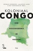 KOLONIAAL CONGO. EEN GESCHIEDENIS IN VRAGEN.