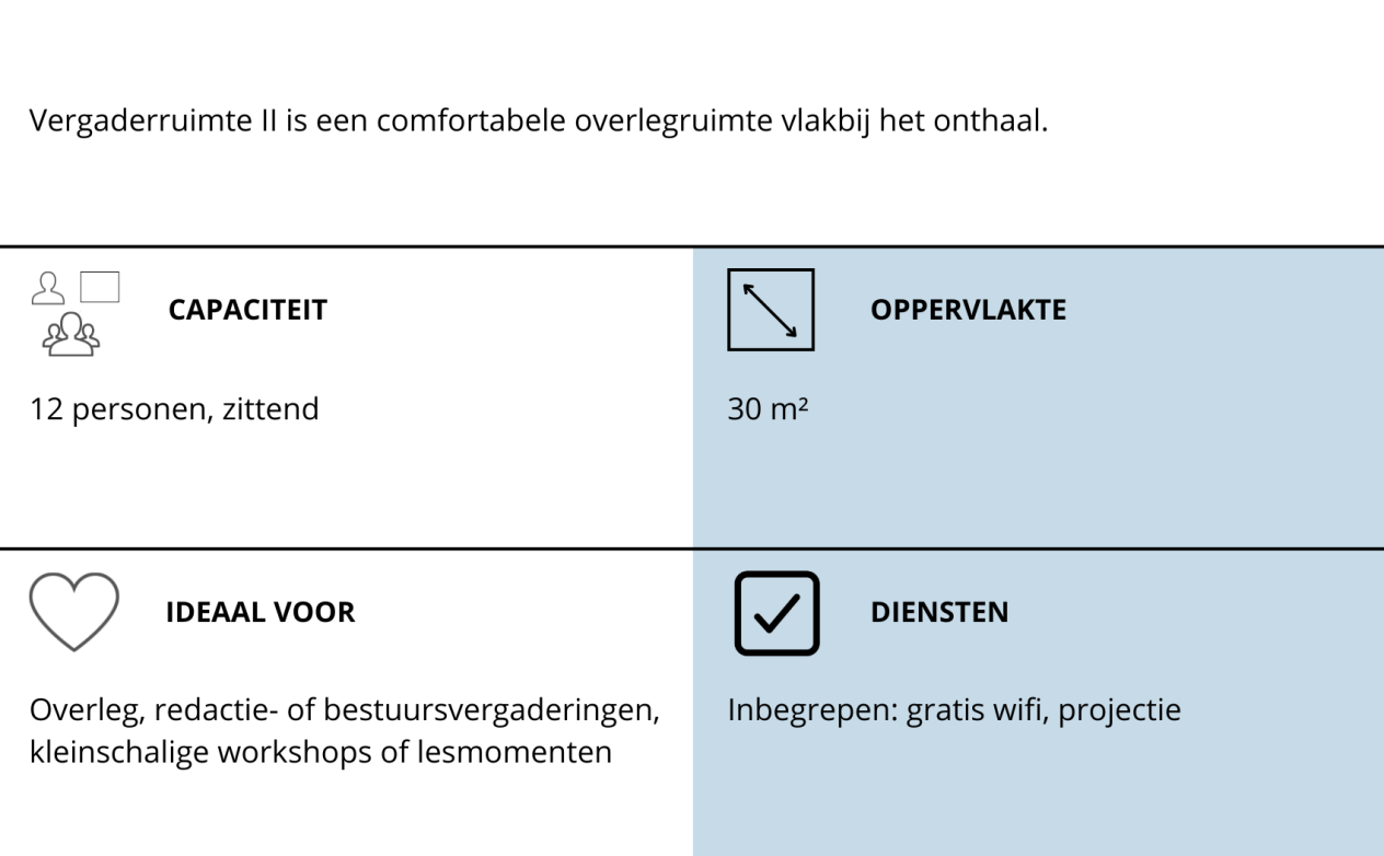 Infofiche vergaderruimte 2: 12 personen zittend, 30 m², gratis wifi, projectie op aanvraag, ideaal voor overleg, vergaderingen, kleinschalige workshops of lesmomenten